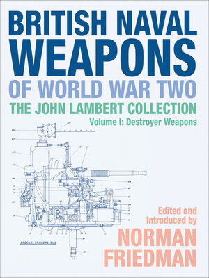 cover image of British Naval Weapons of World War Two, Volume I